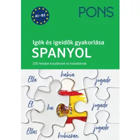   PONS IGÉK ÉS IGEIDŐK GYAKORLÁSA SPANYOL - 200 FELADAT KEZDŐKNEK ÉS HALADÓKNAK