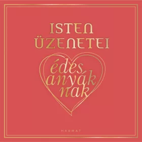 ISTEN ÜZENETEI ÉDESANYÁKNAK - ÚJ