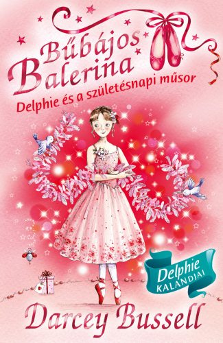 BŰBÁJOS BALERINA 6. - DELPHIE ÉS A SZÜLETÉSNAPI MŰSOR