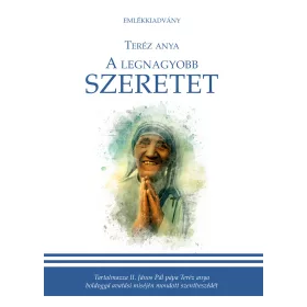 A LEGNAGYOBB SZERETET - EMLÉKKIADVÁNY