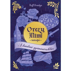 ORCZY MIMI KALANDJAI - A LONDONI GYÉMÁNTRABLÁS