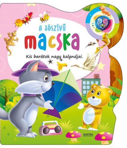A JÓSZÍVŰ MACSKA - KIS BARÁTOK NAGY KALANDJAI