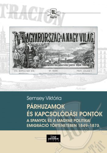 PÁRHUZAMOK ÉS KAPCSOLÓDÁSI PONTOK A SPANYOL ÉS A MAGYAR POLITIKAI EMIGRÁCIÓ TÖRT