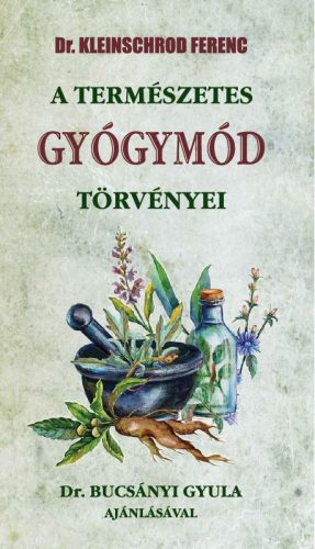 A TERMÉSZETES GYÓGYMÓD TÖRVÉNYEI