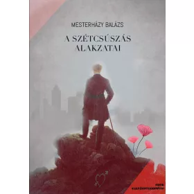 MESTERHÁZY BALÁZS: A SZÉTCSÚSZÁS ALAKZATAI