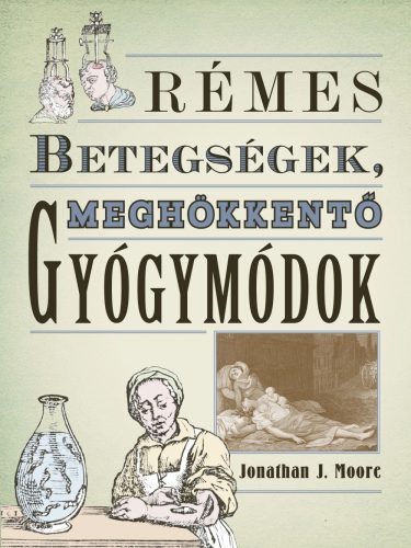 RÉMES BETEGSÉGEK, MEGHÖKKENTŐ GYÓGYMÓDOK