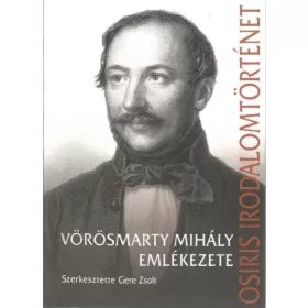 GERE ZSOLT[SZERK.]: VÖRÖSMARTY MIHÁLY EMLÉKEZETE