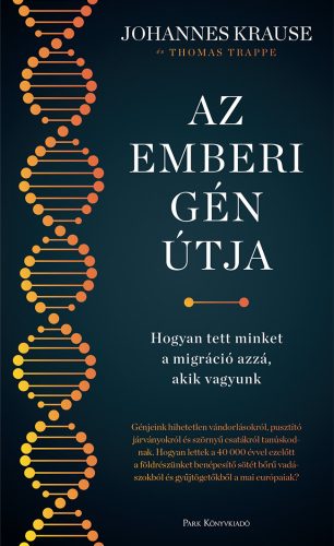 AZ EMBERI GÉN ÚTJA - HOGYAN TETT MINKET A MIGRÁCIÓ AZZÁ, AKIK VAGYUNK