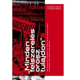   MINDEN FELSZERELÉS OROSZ TULAJDON - TANULMÁNYOK, FORRÁSOK AZ 194445-ÖS HATALOMV