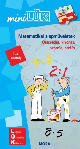 MATEMATIKAI ALAPMŰVELETEK - ÖSSZEADÁS, KIVONÁS, SZORZÁS, OSZTÁS (2-4. OSZT.)