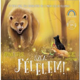 IRYNA ZELYK: SZIA, FÉLELEM! - A GYERMEKI ÉRZÉSEKRŐL