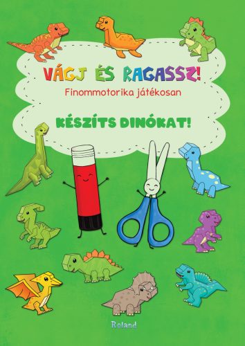 VÁGJ ÉS RAGASSZ! KÉSZÍTS DINÓKAT!