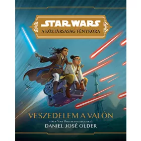 VESZEDELEM A VALÓN - STAR WARS - A KÖZTÁRSASÁG FÉNYKORA