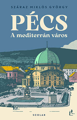 PÉCS  A MEDITERRÁN VÁROS