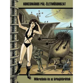  KORCSMÁROS PÁL-ÉLETMŰSOROZAT 1. - MIKROTÁNIA ÉS AZ ŰRHAJÓTÖRÖTTEK