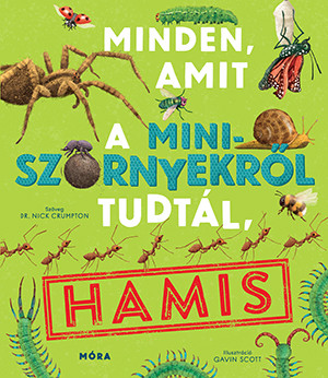 MINDEN, AMIT A MINISZÖRNYEKRŐL TUDTÁL, HAMIS