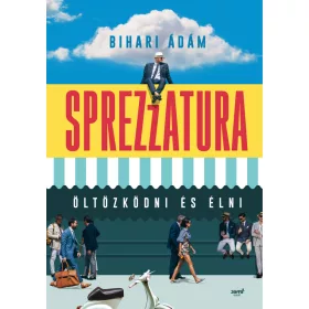 SPREZZATURA - ÖLTÖZKÖDNI ÉS ÉLNI
