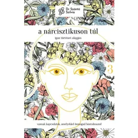 A NÁRCISZTIKUSON TÚL - IGAZ TÖRTÉNET ALAPJÁN, 3. RÉSZ