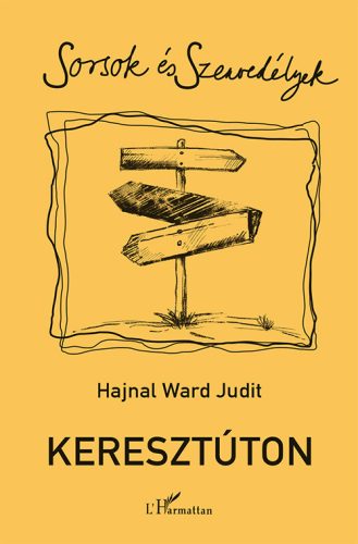 KERESZTÚTON - SORSOK ÉS SZENVEDÉLYEK