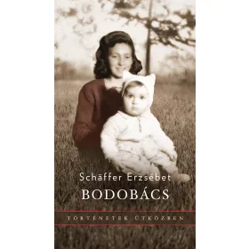 BODOBÁCS - TÖRTÉNETEK ÚTKÖZBEN
