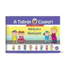 SZABÓ ÁGNES: MÁRKY ÉS A FEKETE PONT - A TULIPÁN CSOPORT