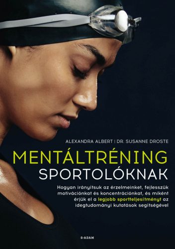 MENTÁLTRÉNING SPORTOLÓKNAK - HOGYAN ÉRJÜK EL A LEGJOBB SPORTTELJESÍTMÉNYT?