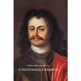 A TEXTUALIZÁLT RÁKÓCZI