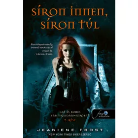 SÍRON INNEN, SÍRON TÚL (CAT ÉS BONES VÁMPÍRVADÁSZ 7.)