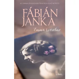 EMMA SZERELME - AZ EMMA TRILÓGIA ELSŐ KÖTETE