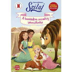   SZILAJ - A BARÁTOKRA MINDIG SZÁMÍTHATSZ (TANULJ OLVASNI SZILAJJAL)