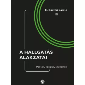 A HALLGATÁS ALAKZATAI - PONTOK, VONALAK, SÍKIDOMOK