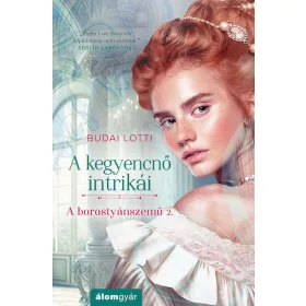 A KEGYENCNŐ INTRIKÁI - A BOROSTYÁNSZEMŰ 2.