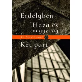 ERDÉLYBEN/HAZA ÉS NAGYVILÁG/KÉT PART