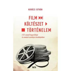   FILM - KÖLTÉSZET - TÖRTÉNELEM. A 20. SZÁZAD LENGYEL FILMJEI ÉS RENDEZŐI SZEMÉLYE