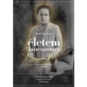   ÉLETEM LÁNCSZEMEI - A VILÁG LEGISMERTEBB MAGYAR ÍRÓJÁNAK ÖNÉLETRAJZA