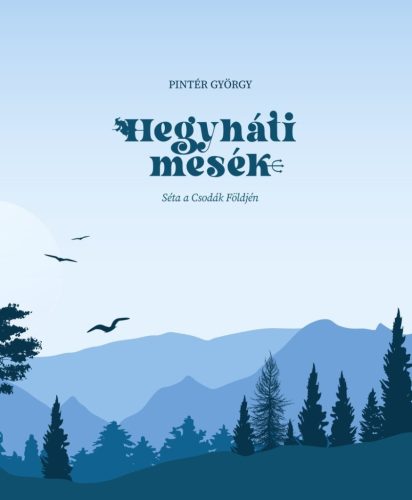HEGYHÁTI MESÉK