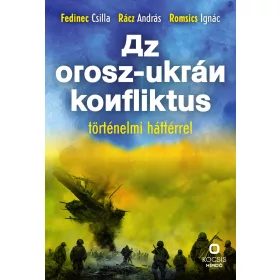 AZ OROSZ-UKRÁN KONFLIKTUS TÖRTÉNELMI HÁTTÉRREL