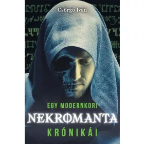 EGY MODERNKORI NEKROMANTA KRÓNIKÁI