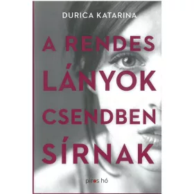 A RENDES LÁNYOK CSENDBEN SÍRNAK