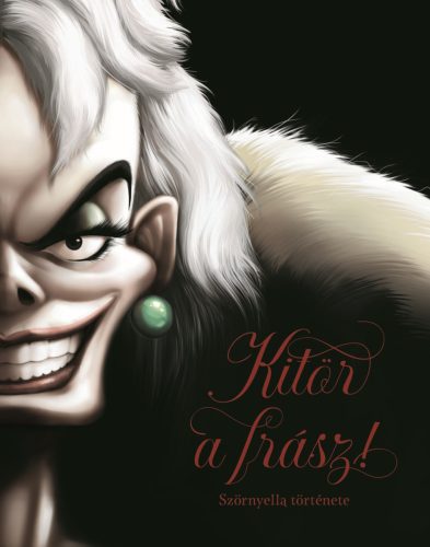 DISNEY - VILLAINS - KITÖR A FRÁSZ! - SZÖRNYELLA TÖRTÉNETE