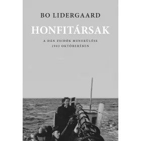   HONFITÁRSAK - A DÁN ZSIDÓK MENEKÜLÉSE 1943 OKTÓBERÉBEN