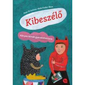 KIBESZÉLŐ - KÉNYES TÉMÁK GYEREKLÉLEKTANA