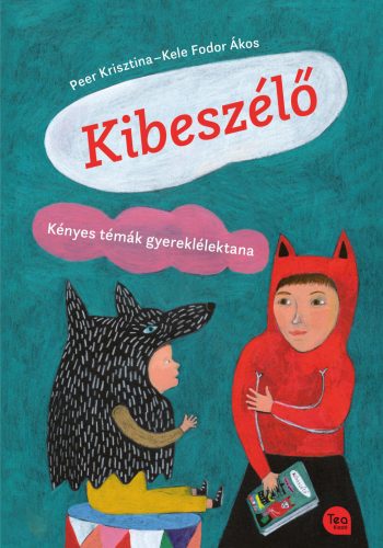 KIBESZÉLŐ - KÉNYES TÉMÁK GYEREKLÉLEKTANA