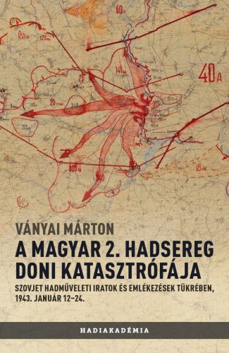 A MAGYAR 2. HADSEREG DONI KATASZTRÓFÁJA