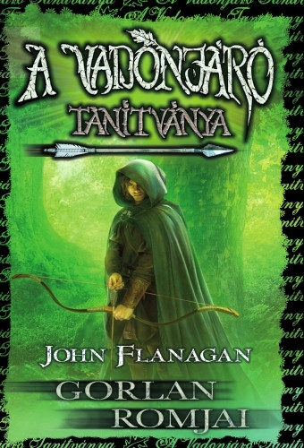 A VADONJÁRÓ TANÍTVÁNYA 1 -  GORLAN ROMJAI ( FŰZÖTT)
