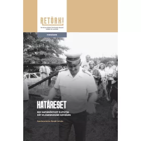   HATÁRESET - EGY HATÁRŐRTISZT ÉLETÚTJA KÉT VILÁGRENDSZER HATÁRÁN