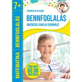BENNFOGLALÁS - MATRICÁS ISKOLAI GYAKORLÓ (7+)
