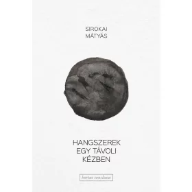   HANGSZEREK EGY TÁVOLI KÉZBEN - VERSMONTÁZSOK EGY REGÉNYTRILÓGIÁBÓL