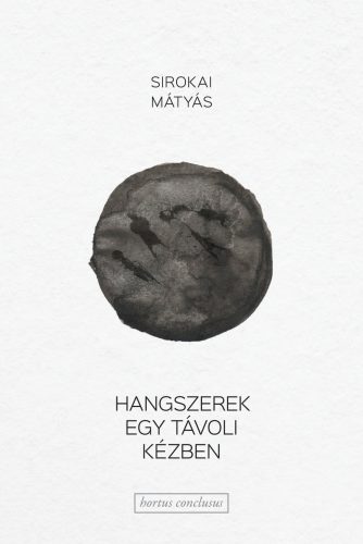 HANGSZEREK EGY TÁVOLI KÉZBEN - VERSMONTÁZSOK EGY REGÉNYTRILÓGIÁBÓL