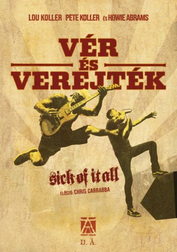 VÉR ÉS VEREJTÉK - SICK OF IT ALL